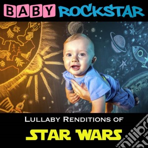 Baby Rockstar: Star Wars: Lullaby Renditions / Various cd musicale