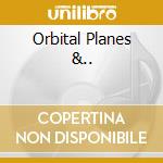 Orbital Planes &.. cd musicale