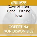 Dave Steffen Band - Fishing Town cd