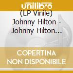 (LP Vinile) Johnny Hilton - Johnny Hilton 1978 Vinyl vinile
