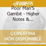 Poor Man'S Gambit - Higher Notes & Anecdotes cd