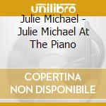 Julie Michael - Julie Michael At The Piano cd