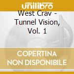 West Crav - Tunnel Vision, Vol. 1 cd
