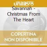 Savannah - Christmas From The Heart cd