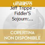 Jeff Trippe - Fiddler'S Sojourn: American Old Time Tunes cd