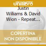 Justin Williams & David Wion - Repeat The Sounding Joy cd musicale di Justin Williams & David Wion