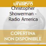 Christopher Showerman - Radio America cd
