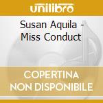 Susan Aquila - Miss Conduct cd musicale di Susan Aquila