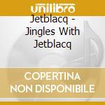 Jetblacq - Jingles With Jetblacq cd