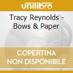 Tracy Reynolds - Bows & Paper cd