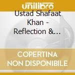 Ustad Shafaat Khan - Reflection & Praise cd