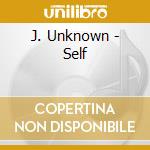 J. Unknown - Self cd