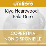 Kiya Heartwood - Palo Duro cd