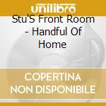 Stu'S Front Room - Handful Of Home cd