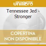 Tennessee Jed - Stronger
