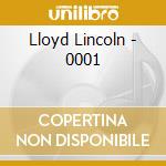 Lloyd Lincoln - 0001 cd