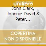 John Clark, Johnnie David & Peter Rodenberg - Cicadia cd musicale di John Clark, Johnnie David & Peter Rodenberg