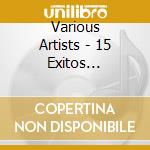 Various Artists - 15 Exitos Canciones Espirituales: Exitos Series, Vol. 6 cd