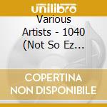 Various Artists - 1040 (Not So Ez Soundtrack) cd