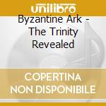 Byzantine Ark - The Trinity Revealed cd