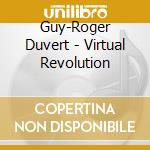 Guy-Roger Duvert - Virtual Revolution cd musicale di Guy