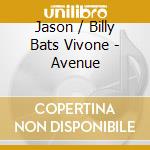 Jason / Billy Bats Vivone - Avenue cd
