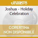 Joshua - Holiday Celebration cd