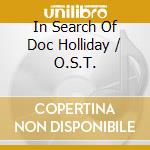 In Search Of Doc Holliday / O.S.T. cd