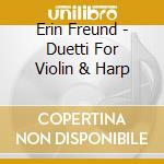 Erin Freund - Duetti For Violin & Harp cd