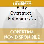 Betty Overstreet - Potpourri Of Country & Christian cd