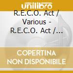 R.E.C.O. Act / Various - R.E.C.O. Act / Various cd