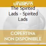 The Spirited Lads - Spirited Lads cd