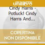 Cindy Harris - Potluck! Cindy Harris And Friends Cook Up Tasty Autoharp Duets cd