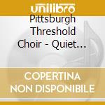 Pittsburgh Threshold Choir - Quiet World: Eight Revolving Canons By Alice Parke cd