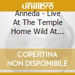 Anneda - Live At The Temple Home Wild At Heart cd