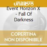 Event Horizon X - Fall Of Darkness cd