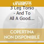 3 Leg Torso - And To All A Good Night cd
