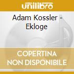 Adam Kossler - Ekloge cd