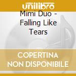 Mimi Duo - Falling Like Tears cd