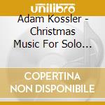 Adam Kossler - Christmas Music For Solo Guitar cd