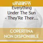 Everything Under The Sun - They'Re Their There cd