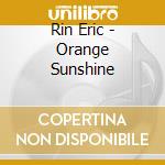 Rin Eric - Orange Sunshine cd