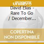 David Elias - Rare To Go / December Solstice cd