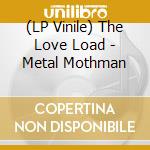 (LP Vinile) The Love Load - Metal Mothman lp vinile di The Love Load