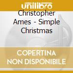 Christopher Ames - Simple Christmas cd