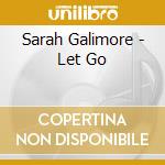 Sarah Galimore - Let Go cd