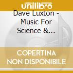Dave Luxton - Music For Science & Stargazing cd