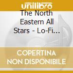 The North Eastern All Stars - Lo-Fi Stars cd
