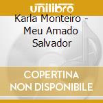 Karla Monteiro - Meu Amado Salvador cd