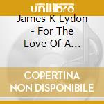 James K Lydon - For The Love Of A Woman Ii cd